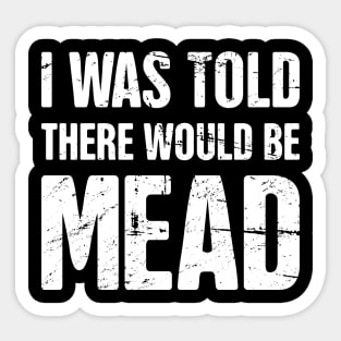 Mead - Funny Renaissance Festival Faire Sticker